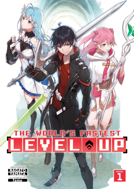 The World's Fastest Level Up (Light Novel) Vol. 1 : 1