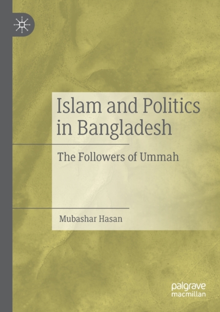 Islam and Politics in Bangladesh : The Followers of Ummah