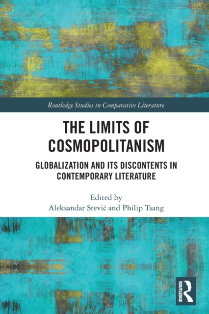 The Limits of Cosmopolitanism: Globalization and Its Discontents in Contemporary Literature