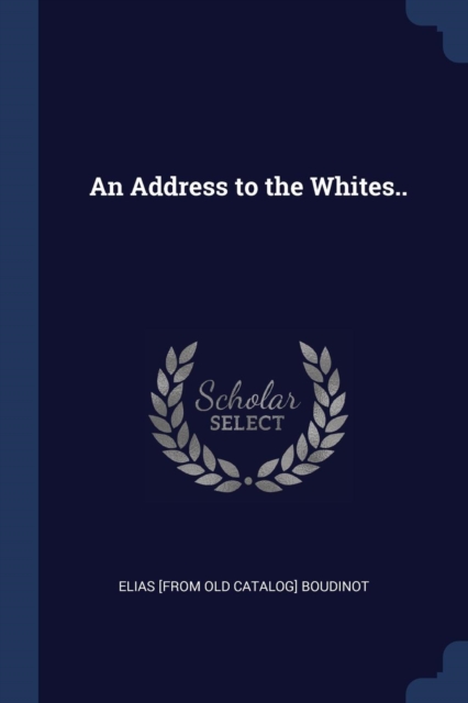 An Address to the Whites..