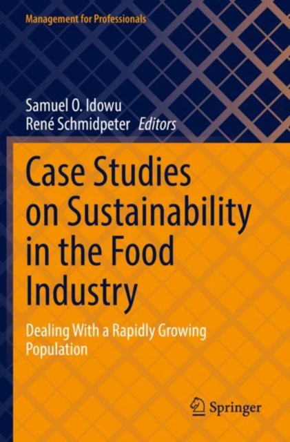 Case Studies on Sustainability in the Food Industry : Dealing With a Rapidly Growing Population