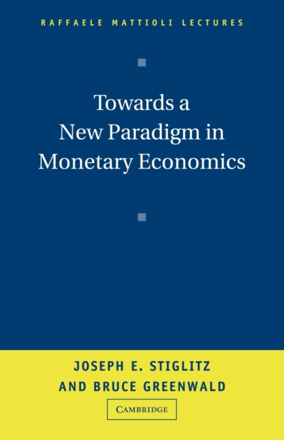 Towards a New Paradigm in Monetary Economics