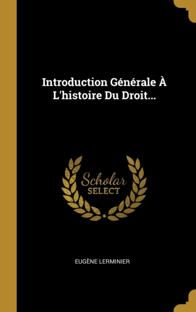 Introduction G?n?rale ? L'histoire Du Droit...