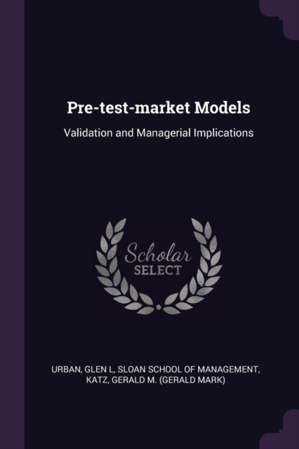 Pre-test-market Models: Validation and Managerial Implications