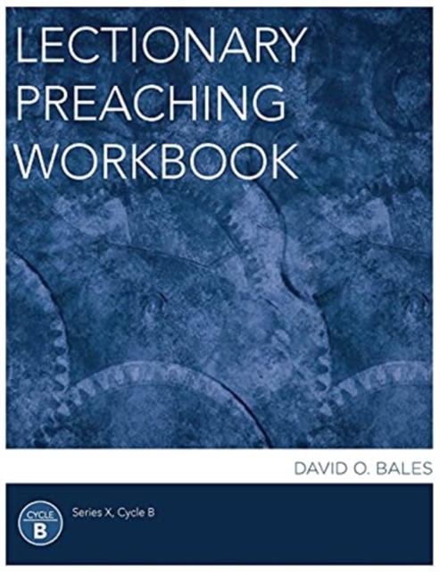 Lectionary Preaching Workbook, Series X, Cycle B