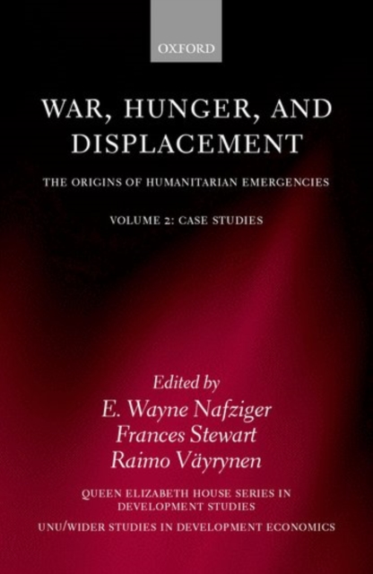 War, Hunger, and Displacement: The Origins of Humanitarian Emergencies Volume 2: Case Studies