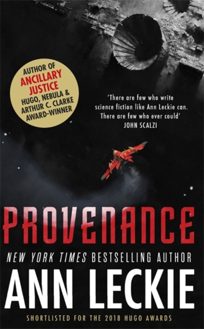 Provenance : A new novel set in the world of the Hugo, Nebula and Arthur C. Clarke Award-Winning ANCILLARY JUSTICE