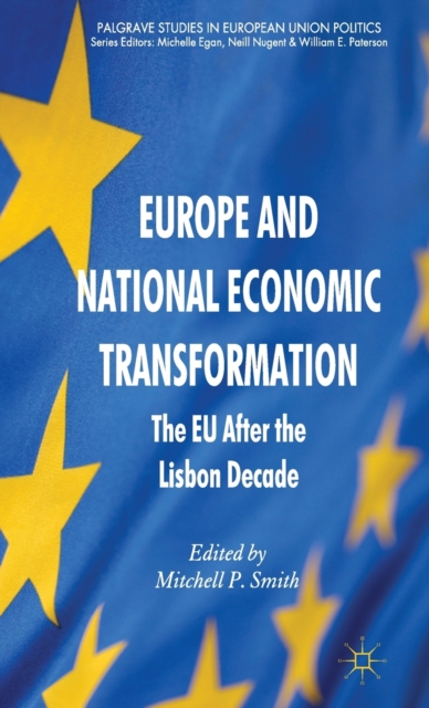 Europe and National Economic Transformation : The EU After the Lisbon Decade