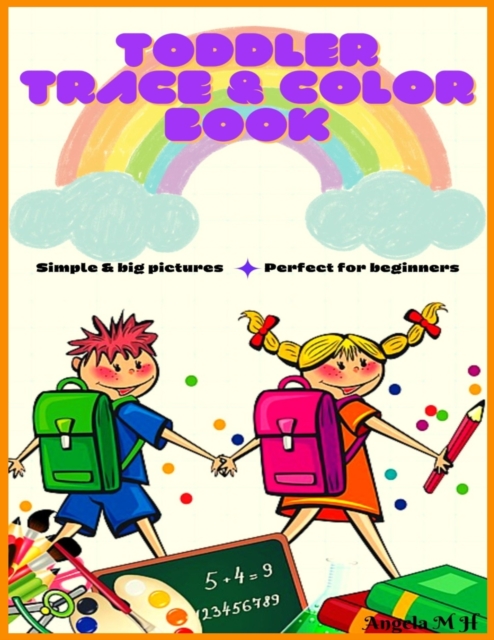 Toddler Trace & Color Book: Simple & big pictures  Perfect for beginners