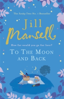 To The Moon And Back : An uplifting tale of love, loss and new beginnings