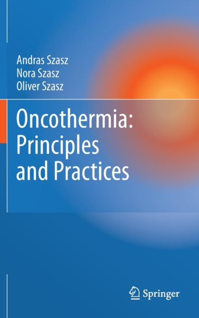 Oncothermia: Principles and Practices