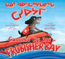 Gunner's Big Day on Frobisher Bay : Bilingual Inuktitut and English Edition