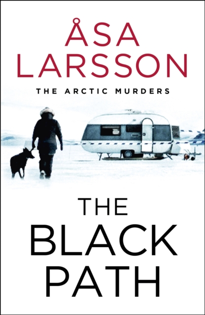 The Black Path : The Arctic Murders - A gripping and atmospheric murder mystery