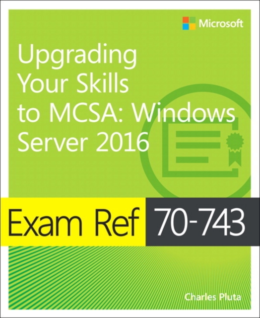 Charles Pluta - Exam Ref 70-743 Upgrading Your Skills to MCSA : Window image 1