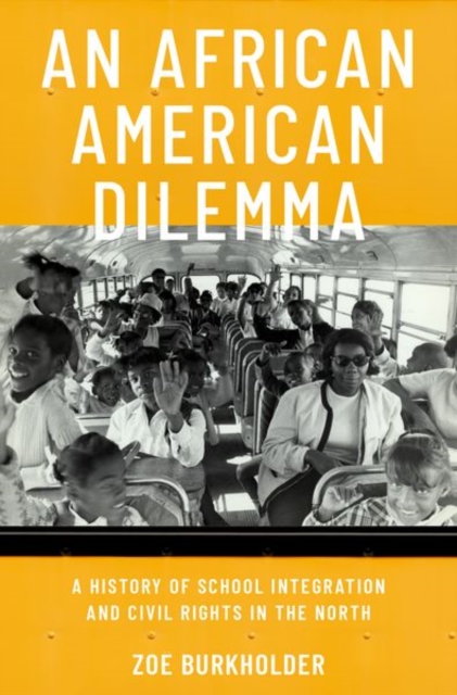 An African American Dilemma : A History of School Integration and Civil Rights in the North