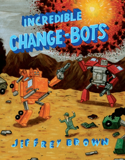 Incredible Change-Bots : 1