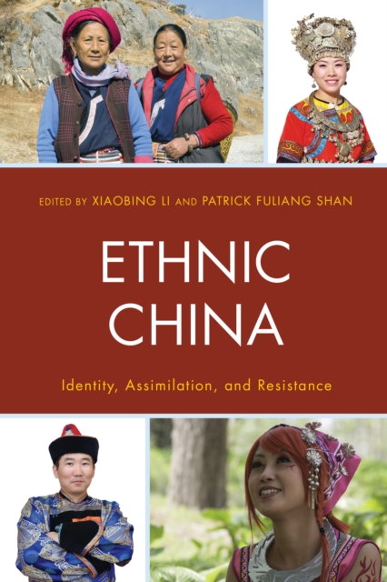 Ethnic China : Identity, Assimilation, and Resistance