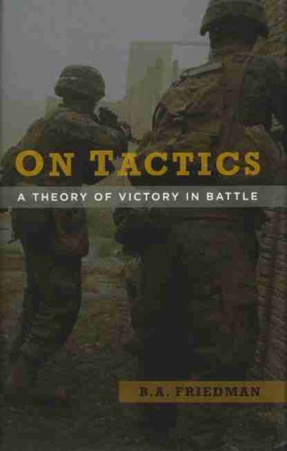 On Tactics : A Theory of Victory in Battle