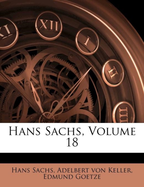 Hans Sachs, Volume 18