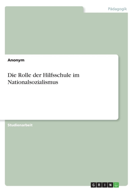 Die Rolle der Hilfsschule  im Nationalsozialismus