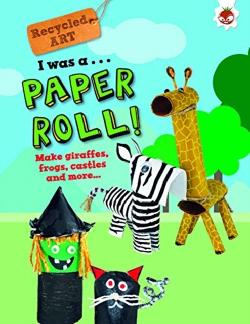 I Was A Paper Roll - Recycled Art