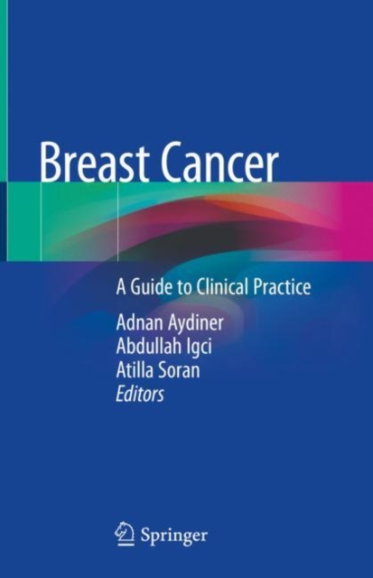 Breast Cancer : A Guide to Clinical Practice