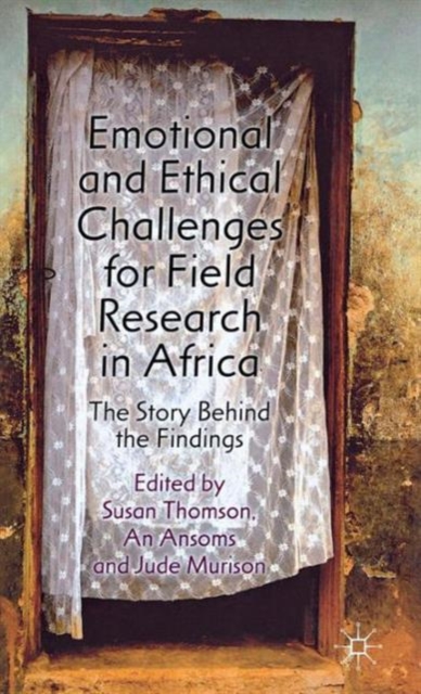 Emotional and Ethical Challenges for Field Research in Africa: The Story Behind the Findings