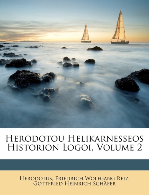 Herodotou Helikarnesseos Historion Logoi, Volume 2