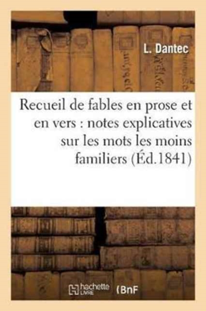 Recueil de fables en prose et en vers : avec des notes explicatives