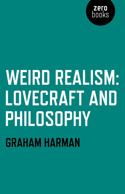 Weird Realism; Lovecraft and Philosophy