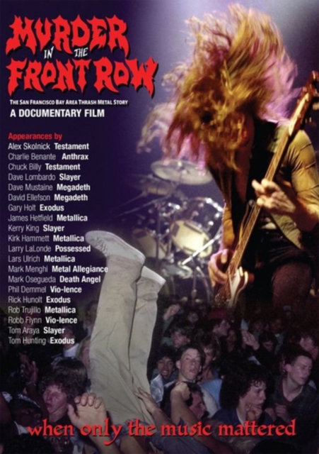 MURDER IN THE FRONT ROW: THE SAN FRANCISCO BAY AREA THRASH METAL STORY