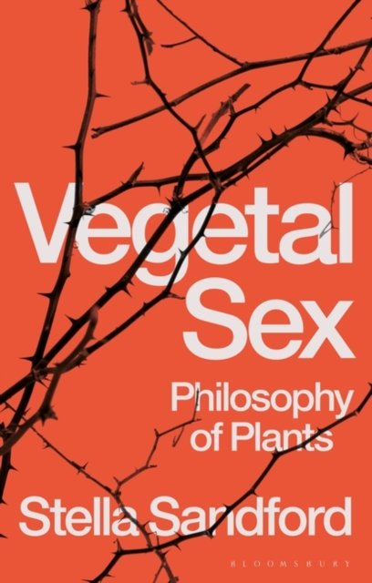 Vegetal Sex : Philosophy of Plants