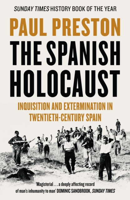 The Spanish Holocaust : Inquisition and Extermination in Twentieth-Century Spain