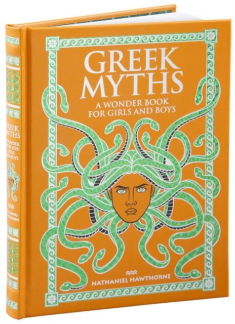 Greek Myths : A Wonder Book for Girls and Boys