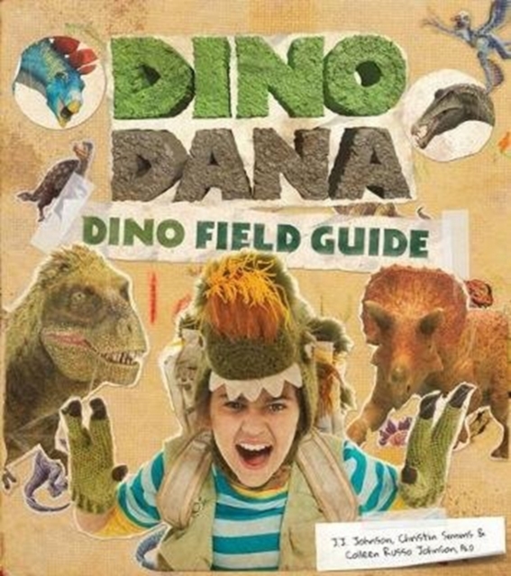 Dino Dana : Dino Field Guide (Dinosaurs for Kids, Fossils, Prehistoric)