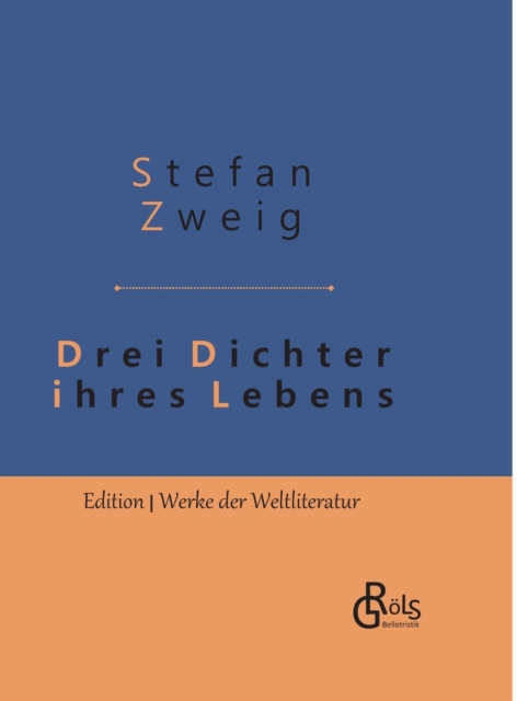 Drei Dichter ihres Lebens:Casanova - Stendhal - Tolstoi: Gebundene Ausgabe