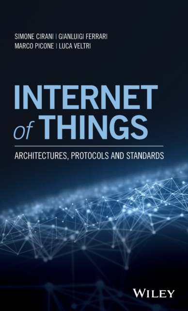 Internet of Things : Architectures, Protocols and Standards