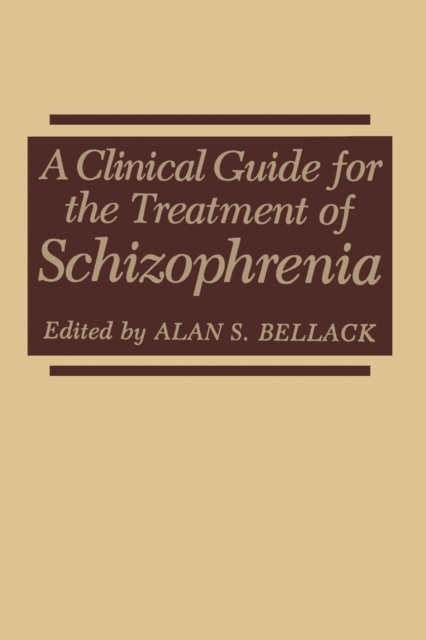 A Clinical Guide for the Treatment of Schizophrenia