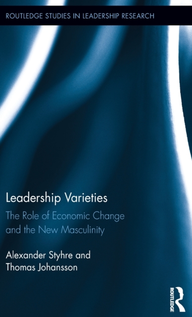 Leadership Varieties: The Role of Economic Change and the New Masculinity