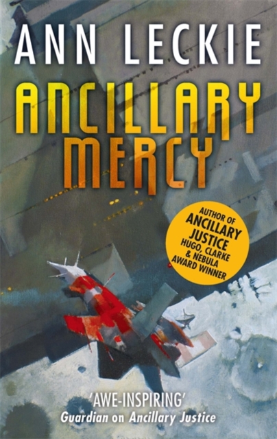 Ancillary Mercy : The conclusion to the trilogy that began with ANCILLARY JUSTICE