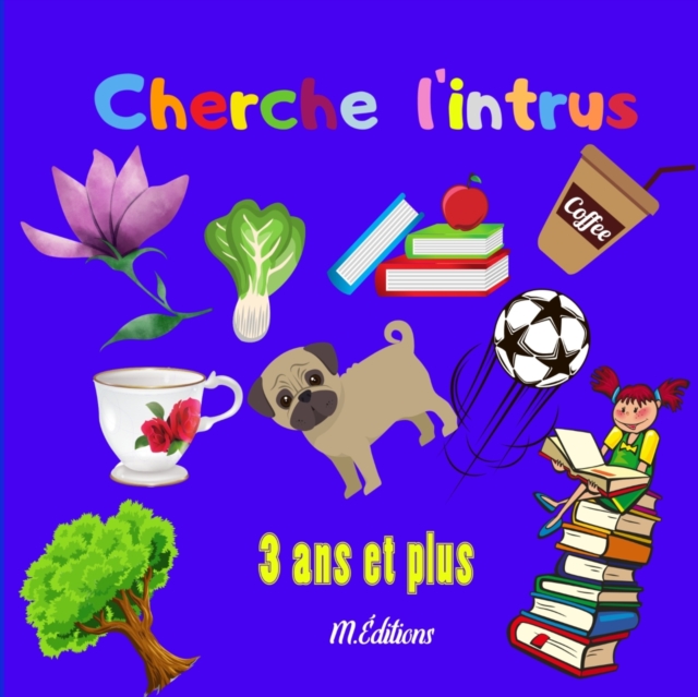 Cherche l'intrus: Livre de jeu amusant pour enfants | retrouver l'intrus | d?s 2 ans | observation | cadeaux id?al pour tout petit | 50 pages avec sol