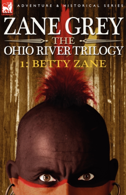 The Ohio River Trilogy 1: Betty Zane