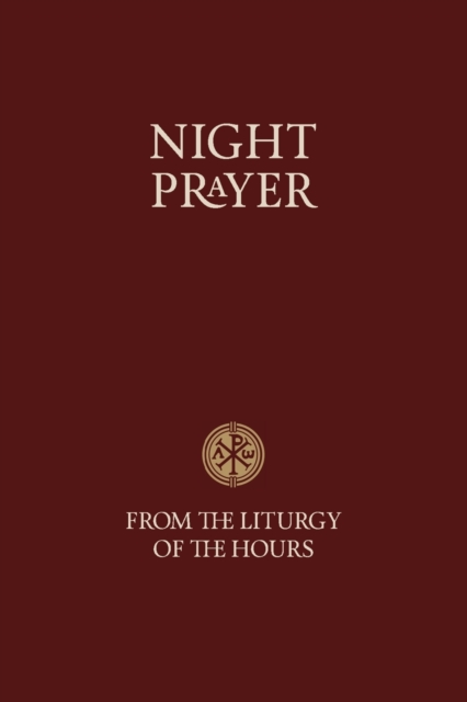 Night Prayer : From the Liturgy of the Hours