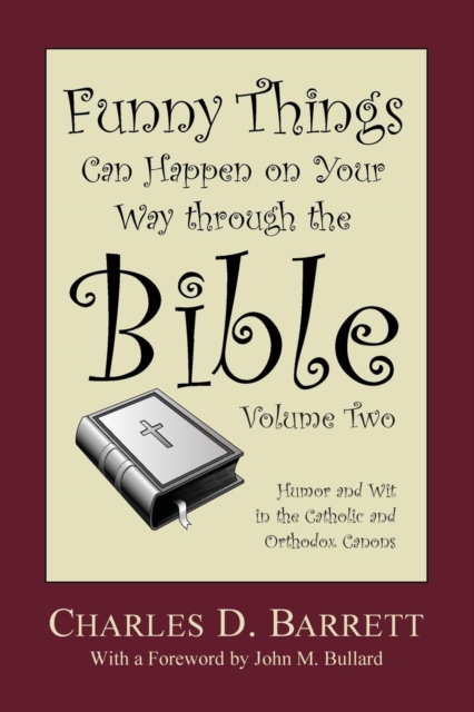 Funny Things Can Happen on Your Way Through the Bible 2.0: Humor and Wit in the Catholic and Orthodox Canons