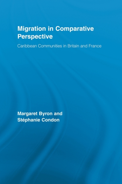 Migration in Comparative Perspective: Caribbean Communities in Britain and France