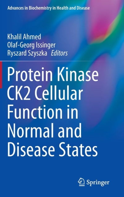 Protein Kinase CK2 Cellular Function in Normal and Disease States