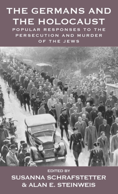 The Germans and the Holocaust : Popular Responses to the Persecution and Murder of the Jews : 6