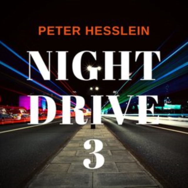 Peter Hesslein - NIGHT DRIVE 3 - CD image 1