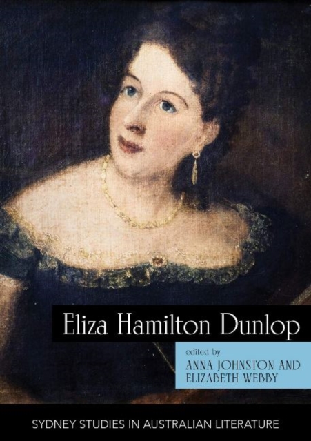 Eliza Hamilton Dunlop : Writing from the Colonial Frontier