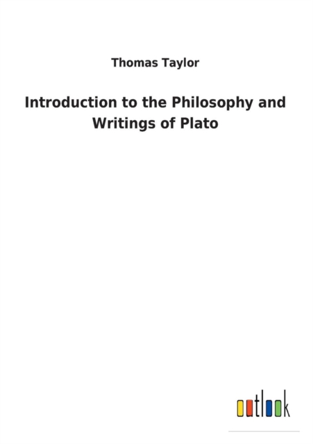 Introduction to the Philosophy and Writings of Plato